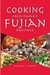 Cooking from China's Fujian Province: One of China's Eight Great Cuisines