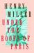 Under the Roofs of Paris by Henry Miller Under the Roofs of Paris by Henry Miller