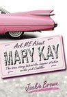 Ask Me about Mary Kay: The True Story Behind the Bumper Sticker on the Pink Cadillac Ask Me about Mary Kay: The True Story Behind the Bumper Sticker on the Pink Cadillac