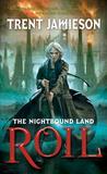 Roil (The Nightbound Land, #1) Roil (The Nightbound Land, #1)