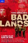 Tony Wheeler's Bad Lands by Tony Wheeler