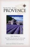 Travelers' Tales Provence: True Stories