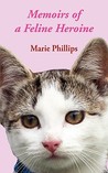 Memoirs of a Feline Heroine Memoirs of a Feline Heroine
