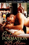 Perfect Formation by K.B. Alan Perfect Formation by K.B. Alan