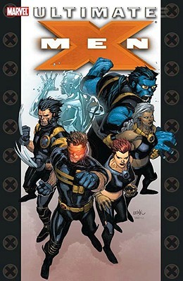 Ultimate X-Men by Mark Millar Ultimate X-Men by Mark Millar