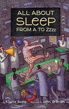 All About Sleep From A to Zzzz All About Sleep From A to Zzzz