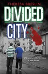 Divided City by Theresa Breslin Divided City by Theresa Breslin