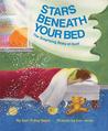 Stars Beneath Your Bed: The Surprising Story of Dust (Ala Notable Children's Books. Younger Readers (Awards))