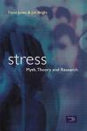 Stress: Myth, Research and Theory Stress: Myth, Research and Theory