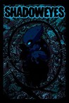 Shadoweyes, Volume One by Ross Campbell Shadoweyes, Volume One by Ross Campbell