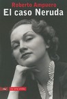 El caso Neruda/ The Neruda Case