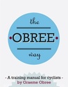 The Obree Way: A Training Manual for Cyclists The Obree Way: A Training Manual for Cyclists
