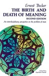 The Birth and Death of Meaning: An Interdisciplinary Perspective on the Problem of Man The Birth and Death of Meaning: An Interdisciplinary Perspective on the Problem of Man