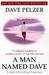 A Man Named Dave by Dave Pelzer A Man Named Dave by Dave Pelzer