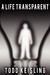 A Life Transparent (Paperback)