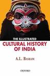 The Illustrated Cultural History of India The Illustrated Cultural History of India