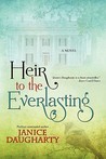 Heir To The Everlasting by Janice Daugharty