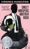 Sweet Whispers, Brother Rush by Virginia Hamilton Sweet Whispers, Brother Rush by Virginia Hamilton