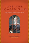 Lives Like Loaded Guns by Lyndall Gordon Lives Like Loaded Guns by Lyndall Gordon