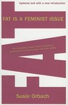 Fat Is A Feminist Issue by Susie Orbach