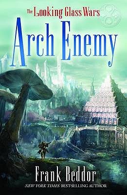 ArchEnemy (The Looking Glass Wars, #3)
