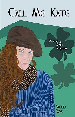 Call Me Kate: Meeting the Molly Maguires