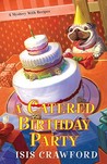 A Catered Birthday Party by Isis Crawford