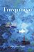 Turquoise: A Love Story (Kindle Edition)