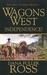Independence! (Wagons West, #1)