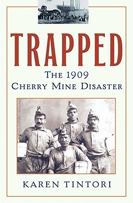 Trapped: The 1909 Cherry Mine Disaster
