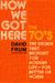How We Got Here by David Frum How We Got Here by David Frum
