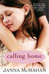 Calling Home by Janna McMahan Calling Home by Janna McMahan