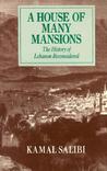 A House of Many Mansions by Kamal Salibi A House of Many Mansions by Kamal Salibi
