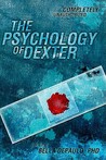 The Psychology of Dexter by Bella DePaulo The Psychology of Dexter by Bella DePaulo