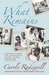 What Remains: A Memoir Of Fate, Friendship And Love