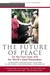The Future of Peace: On The Front Lines with the World's Great Peacemakers (ebook)