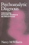 Psychoanalytic Diagnosis by Nancy McWilliams Psychoanalytic Diagnosis by Nancy McWilliams