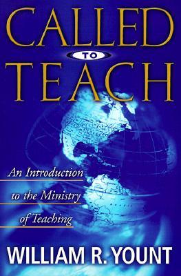 Called to Teach by William R. Yount Called to Teach by William R. Yount