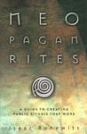 Neopagan Rites: A Guide to Creating Public Rituals That Work