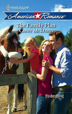 The Family Plan by Cathy McDavid The Family Plan by Cathy McDavid