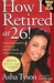 How I Retired at 26! A Step...