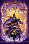 The Bronze Pen by Zilpha Keatley Snyder The Bronze Pen by Zilpha Keatley Snyder