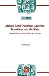 African Land Questions, Agrarian Transitions And The State: Contradictions Of Neo Liberal Land Reforms African Land Questions, Agrarian Transitions And The State: Contradictions Of Neo Liberal Land Reforms