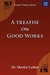 A Treatise on Good Works (Paperback)