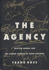 The Agency: William Morris and the Hidden History of Show Business