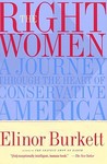 The Right Women: A Journey Through the Heart of Conservative America The Right Women: A Journey Through the Heart of Conservative America