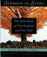 Sermons in Stone: The Stone Walls of New England and New York Sermons in Stone: The Stone Walls of New England and New York
