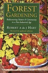 Forest Gardening: Rediscovering Nature & Community in a Post-industrial Age