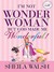 I'm Not Wonder Woman But God Made Me Wonderful! (Paperback)