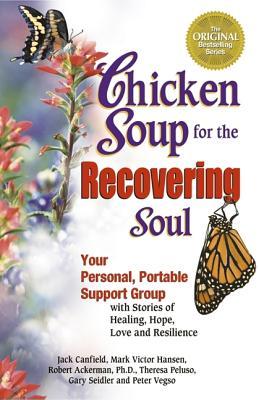 Chicken Soup for the Recovering Soul by Jack Canfield